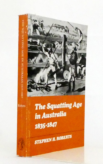 The Squatting Age in Australia 1835-1847