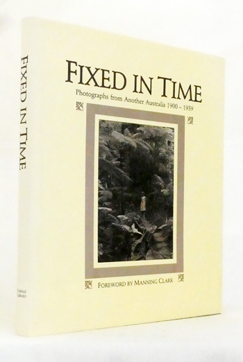 Fixed in Time. Photographs from another Australia 1900-1939