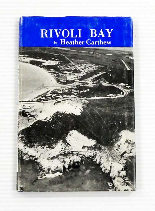 Rivoli Bay. A Story of Early Settlement at Rivoli Bay in the SE of South Australia 1845-1851