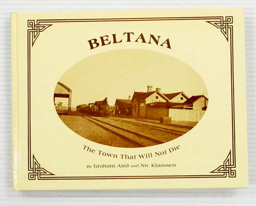 Beltana The Town That Will Not Die