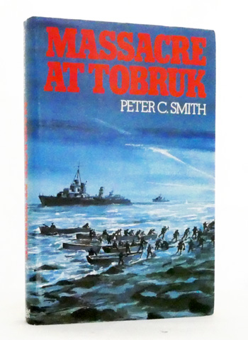 Massacre at Tobruk. The Story of Operation Agreement