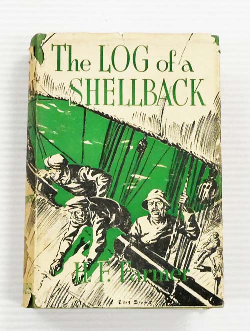 The Log of the Shellback. A Narrative of Life and Adventure Before the Mast in the 'Ninties