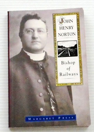 Image for John Henry Norton: Bishop of Railways John Henry Norton: Bishop of Railways