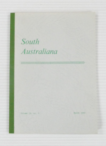 South Australiana Volume 21 No. 1 March, 1982 - A journal for the publication and study of South Australian historical and literary sources