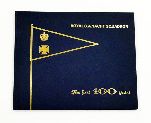 Royal S.A. Yacht Squadron The First 100 Years