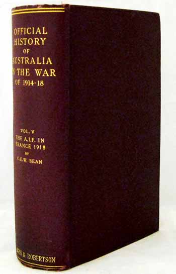 Official History of Australia in the War of 1914-18 Volume V The Australian Imperial Force in France During the Main German Offensive 1918