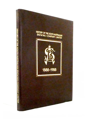 History of the South Australian Brewing Company 1888-1988