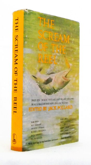 The Scream of the Reel. Deep-Sea, Beach, Estuary and Inland Angling in Australian and New Zealand Waters