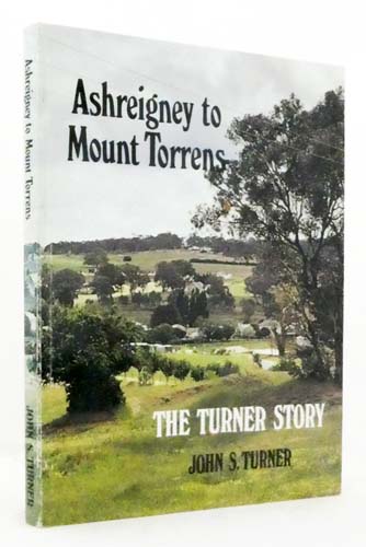 Ashreigney to Mount Torrens.The Turner Story