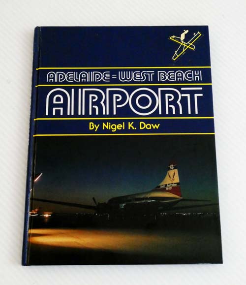 Adelaide-West Beach Airport. A History of Operations