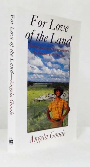 For Love of the Land: the Achievers and the Innovators, the Pioneers and the Brave [Signed Copy]