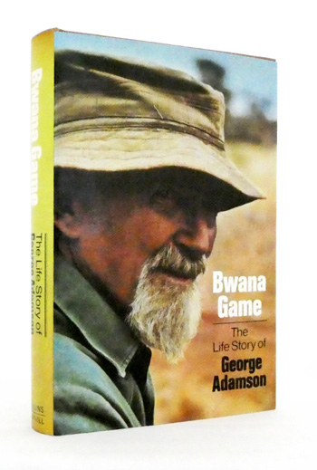 Bwana Game: The Life Story of George Adamson