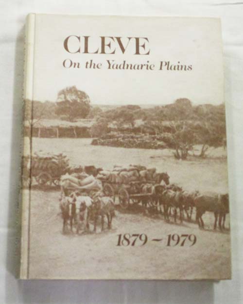 Cleve on the Yadnarie Plains. A story of the people of the District and their changing life-styles during one hundred years 1879-1979