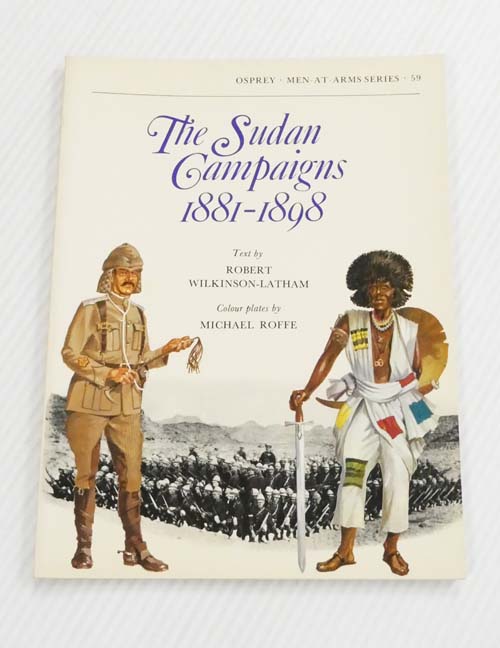 The Sudan Campaigns 1881-1898 [Men-at-Arms Series 59]