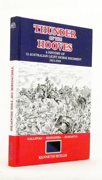 Thunder of the Hooves. A history of 12 Australian Light Horse Regiment 1915-1919