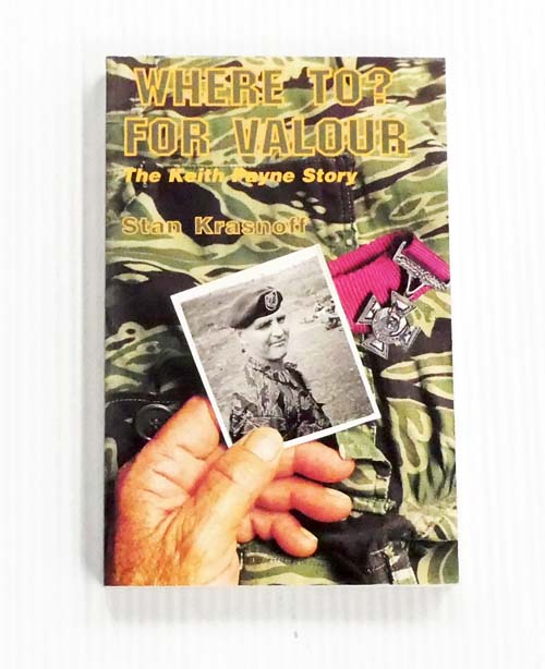 Where to For Valour. A true story of Keith Payne VC
