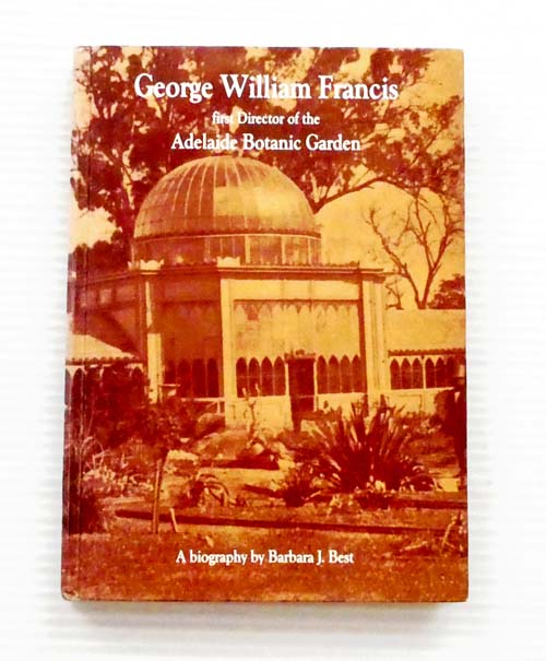 George William Francis first Director of the Adelaide Botanic Garden [Signed]