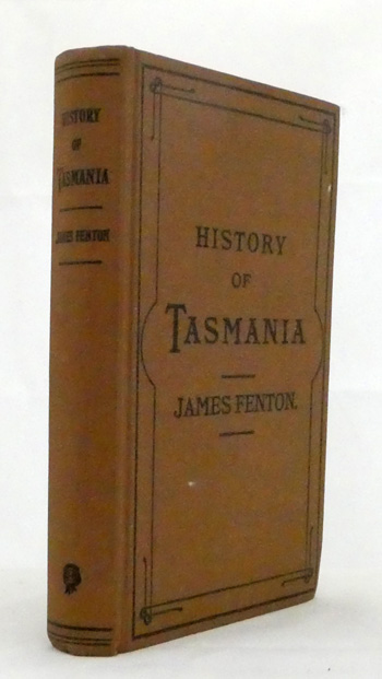 A History of Tasmania from its Discovery in 1642 to the Present Time