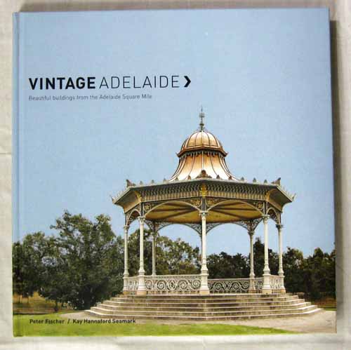 Image for Vintage Adelaide: Beautiful Buildings from the Adelaide Square Mile. Vintage Adelaide: Beautiful Buildings from the Adelaide Square Mile.