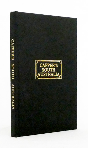 South Australia Containing Hints to Emigrants; Proceedings of the South Australian Company; a Variety of Useful and Authentic Information; a Map of the Eastern Coast of Gulf St. Vincent, and a Plan of Adelaide