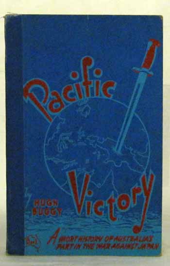 Pacific Victory. A Short History of Australia's Part in the War Against Japan