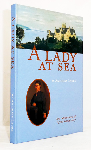A Lady at Sea. The Adventures of Agnes Grant Hay