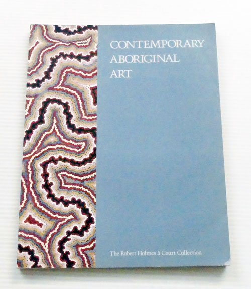 Contemporary Aboriginal Art: from The Robert Holmes a Court Collection