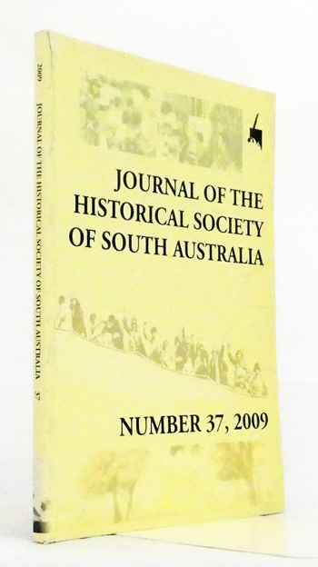 Image for Journal of the Historical Society of South Australia Number 37, 2009 Journal of the Historical Society of South Australia Number 37, 2009