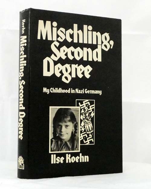 Mischling, Second Degree by Ilse Koehn
