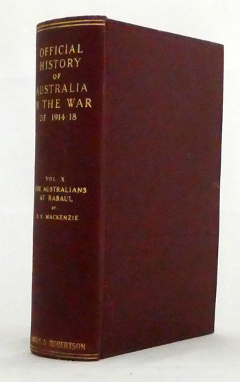 Official History of Australia in the War of 1914-18 Volume X The Australians at Rabaul. The capture and administration of the German possessions in the Southern Pacific
