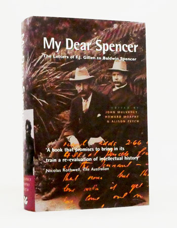 'My Dear Spencer', The Letters of F. J. Gillen to Baldwin Spencer