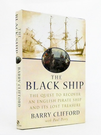 The Black Ship. The Quest to Recover an English Pirate Ship and its Lost Treasure