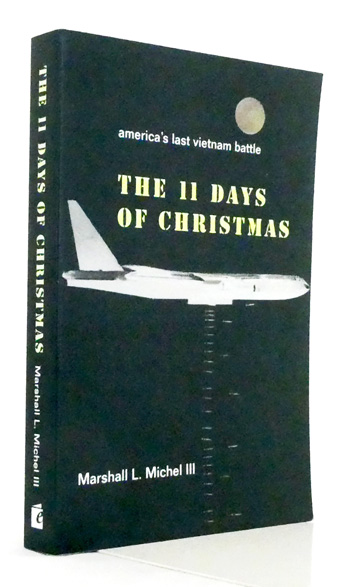 The Eleven Days of Christmas. America's Last Vietnam Battle