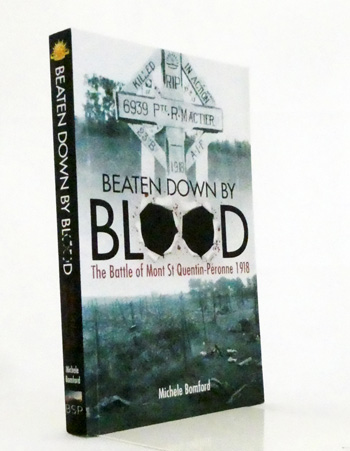 Beaten Down by Blood The Battle of Mont St Quentin-Peronne 1918