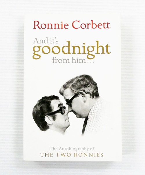 Image for And It's Goodnight from Him.The Autobiography of The Two Ronnies And It's Goodnight from Him.The Autobiography of The Two Ronnies