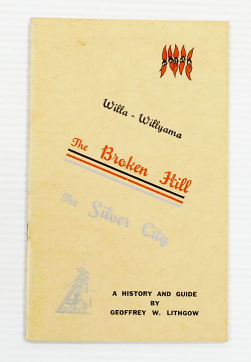 Image for Willa-Willyama. The Broken Hill The Silver City. A History and Guide Willa-Willyama. The Broken Hill The Silver City. A History and Guide