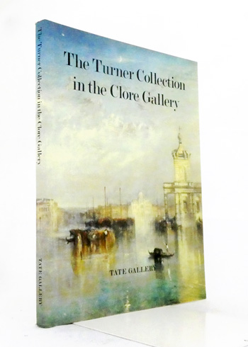 The Turner Collection in the Clore Gallery. An Illustrated Guide Published to celebrate the opening of the Gallery by Her Majesty The Queen 1 April 1987