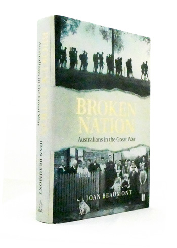 Image for Broken Nation. Australians in the Great War Broken Nation. Australians in the Great War