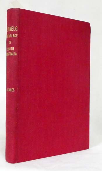 Glenelg Birthplace of South Australia. A centenary publication to mark the attainment of 100 Years of Civic Administration and Development 1855-1955