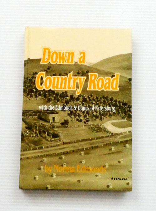 Down A Country Road. A History of the Edmonds and Dunn Families of Petersburg [Signed]