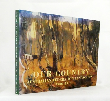 Our Country Australian Federation Landscapes 1900-1914