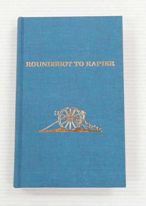 Roundshot To Rapier. Artillery in South Australia 1840-1984 [Signed]