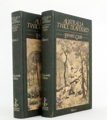 Australia Twice Traversed The Romance of Exploration Being A Narrative Compiled From The Journals of Five Exploring Expeditions into and through Central South Australia, and Western Australia From 1872 to 1876 (2 Volumes)