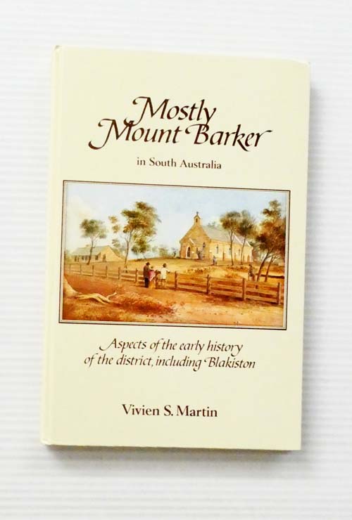 Mostly Mount Barker. Aspects of the early history of the district, including Blakiston