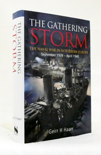 The Gathering Storm. The Naval War in Northern Europe September 1939 - April 1940
