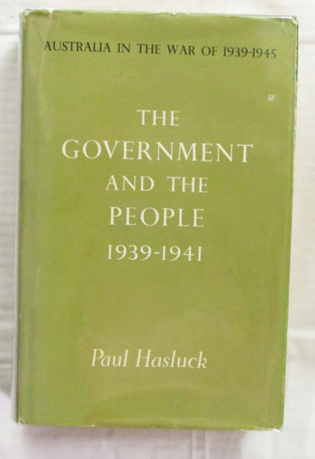 The Government and the People 1939-1941 Australia In The War of 1939-1945 Series 4 Civil Volume I