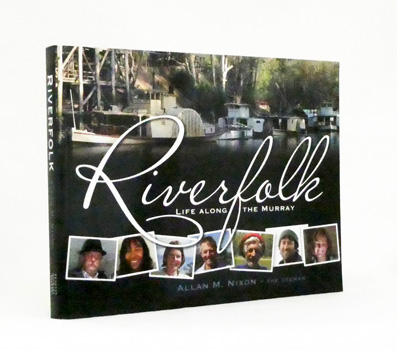 Riverfolk. Life Along the Murray.