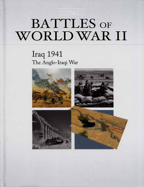 Iraq 1941 The Anglo-Iraqi War [Osprey's Battles of World War II Book 7]