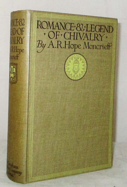 Romance & Legend of Chivalry With Illustrations in Colour & Monochrome from Drawings and Famous Paintings