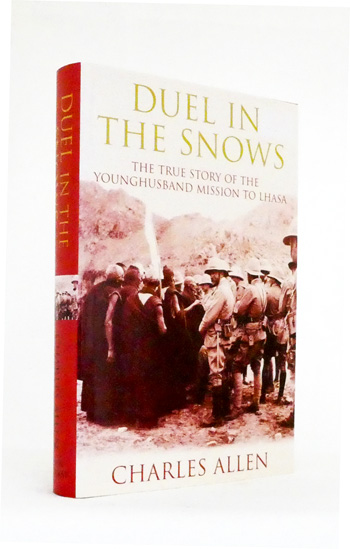 Duel in the Snows. The True Story of the Younghusband Mission to Lhasa